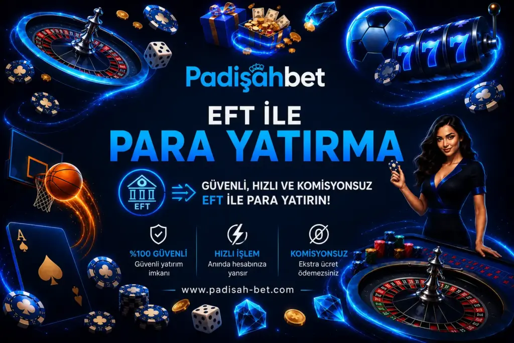 padisahbet eft para yatirma