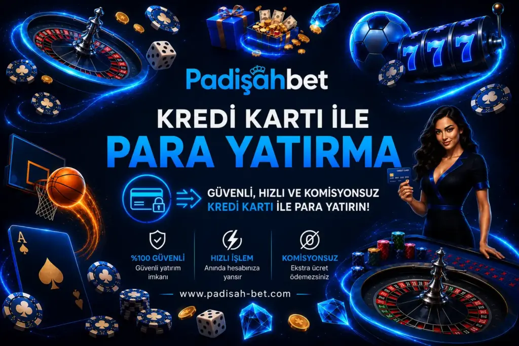padisahbet kredi karti para yatirma